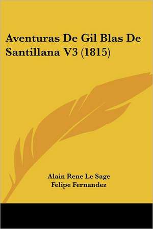 Aventuras De Gil Blas De Santillana V3 (1815) de Alain Rene Le Sage