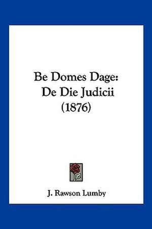 Be Domes Dage de J. Rawson Lumby