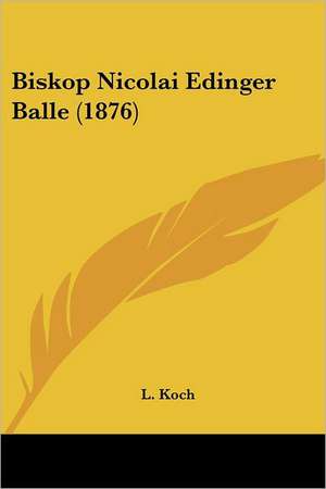 Biskop Nicolai Edinger Balle (1876) de L. Koch