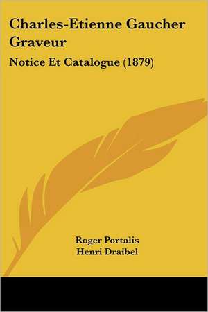 Charles-Etienne Gaucher Graveur de Roger Portalis