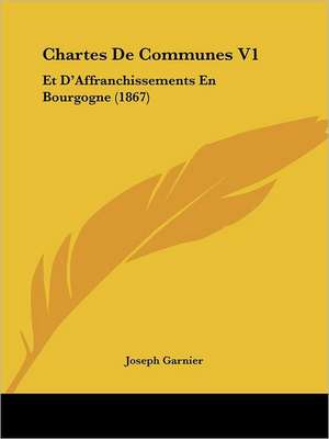 Chartes De Communes V1 de Joseph Garnier