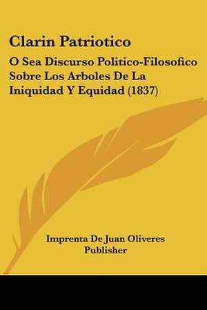 Clarin Patriotico de Imprenta De Juan Oliveres Publisher