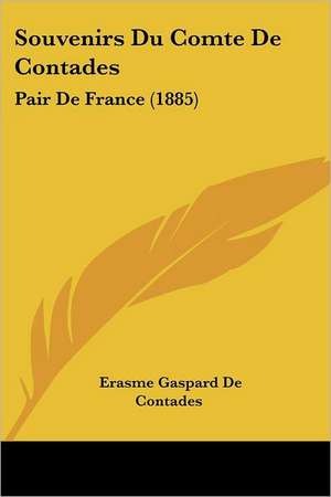 Souvenirs Du Comte De Contades de Erasme Gaspard De Contades