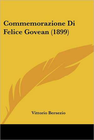 Commemorazione Di Felice Govean (1899) de Vittorio Bersezio