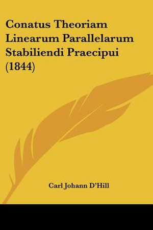 Conatus Theoriam Linearum Parallelarum Stabiliendi Praecipui (1844) de Carl Johann D'Hill