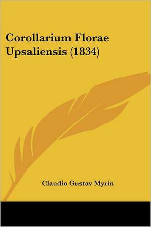 Corollarium Florae Upsaliensis (1834) de Claudio Gustav Myrin