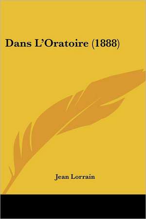 Dans L'Oratoire (1888) de Jean Lorrain