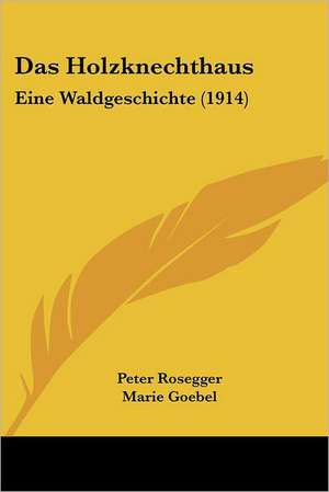 Das Holzknechthaus de Peter Rosegger