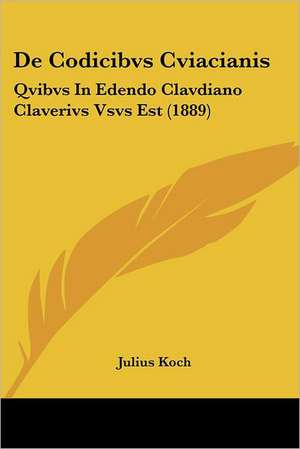 De Codicibvs Cviacianis de Julius Koch