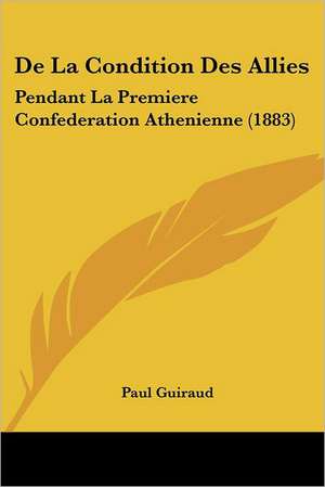 De La Condition Des Allies de Paul Guiraud