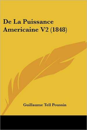 De La Puissance Americaine V2 (1848) de Guillaume Tell Poussin