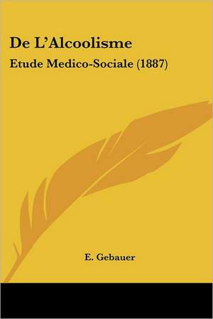 De L'Alcoolisme de E. Gebauer