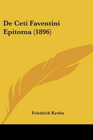 De Ceti Faventini Epitoma (1896) de Friedrich Krohn