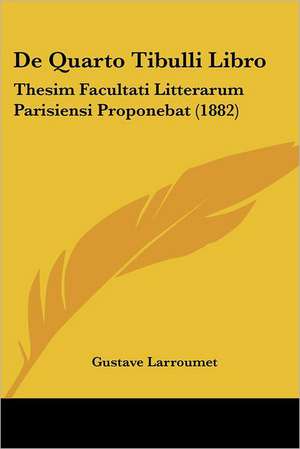 De Quarto Tibulli Libro de Gustave Larroumet