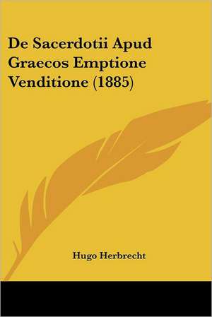 De Sacerdotii Apud Graecos Emptione Venditione (1885) de Hugo Herbrecht