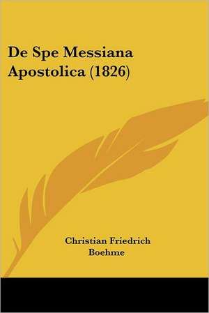 De Spe Messiana Apostolica (1826) de Christian Friedrich Boehme