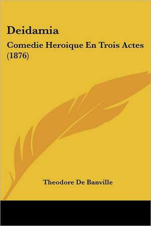 Deidamia de Theodore De Banville