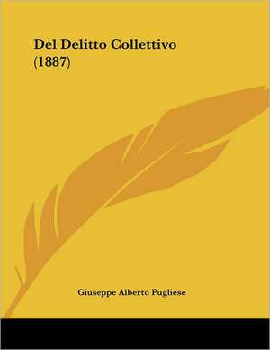 Del Delitto Collettivo (1887) de Giuseppe Alberto Pugliese