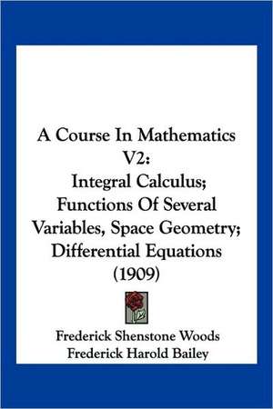 A Course In Mathematics V2 de Frederick Shenstone Woods