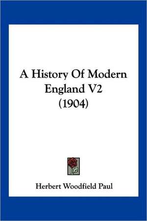 A History Of Modern England V2 (1904) de Herbert Woodfield Paul