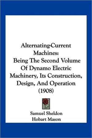 Alternating-Current Machines de Samuel Sheldon