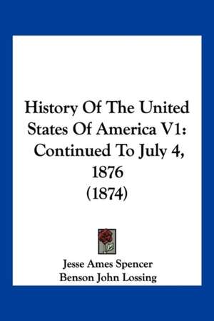 History Of The United States Of America V1 de Jesse Ames Spencer