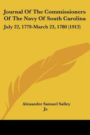 Journal Of The Commissioners Of The Navy Of South Carolina de Alexander Samuel Salley Jr.