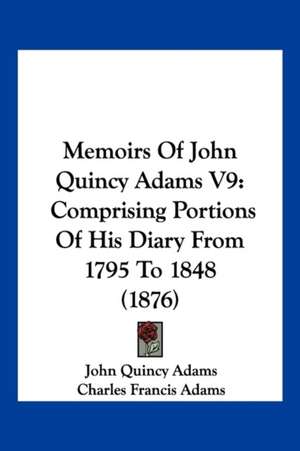 Memoirs Of John Quincy Adams V9 de John Quincy Adams