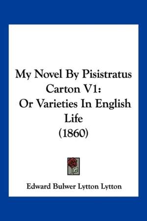 My Novel By Pisistratus Carton V1 de Edward Bulwer Lytton Lytton