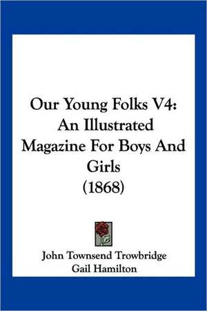 Our Young Folks V4 de John Townsend Trowbridge