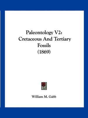 Paleontology V2 de William M. Gabb