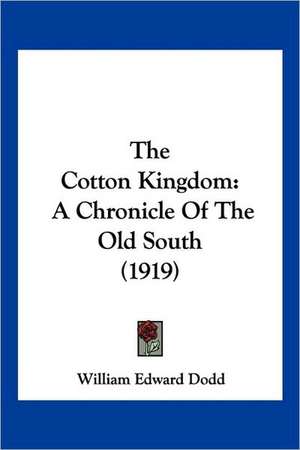 The Cotton Kingdom de William Edward Dodd