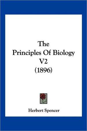 The Principles Of Biology V2 (1896) de Herbert Spencer