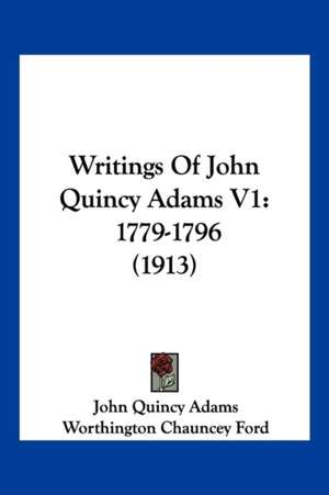 Writings Of John Quincy Adams V1 de John Quincy Adams