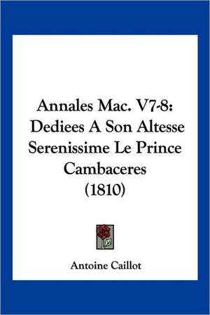 Annales Mac. V7-8 de Antoine Caillot