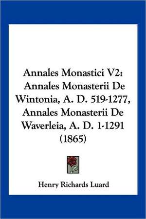 Annales Monastici V2 de Henry Richards Luard