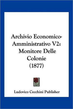 Archivio Economico-Amministrativo V2 de Ludovico Cecchini Publisher