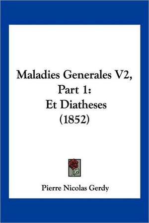 Maladies Generales V2, Part 1 de Pierre Nicolas Gerdy