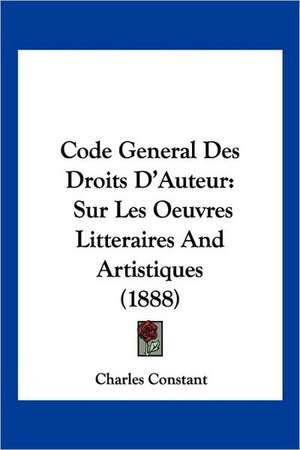 Code General Des Droits D'Auteur de Charles Constant