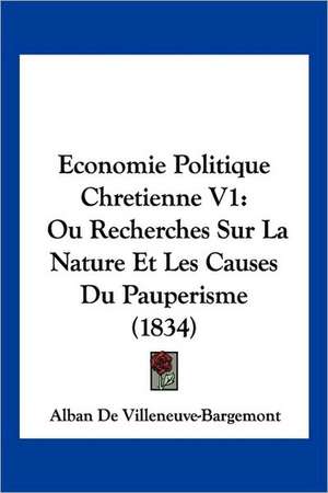 Economie Politique Chretienne V1 de Alban De Villeneuve-Bargemont