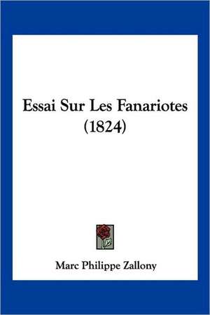 Essai Sur Les Fanariotes (1824) de Marc Philippe Zallony