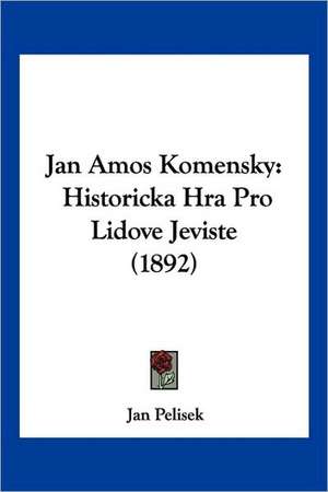 Jan Amos Komensky de Jan Pelisek