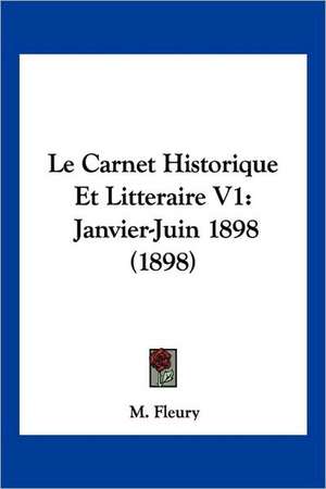 Le Carnet Historique Et Litteraire V1 de M. Fleury