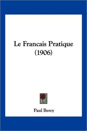 Le Francais Pratique (1906) de Paul Bercy