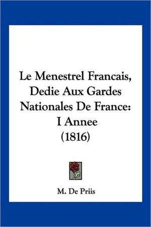 Le Menestrel Francais, Dedie Aux Gardes Nationales De France de M. De Priis