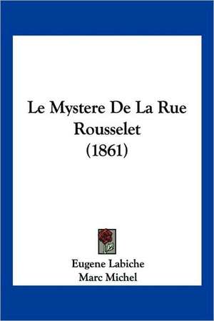 Le Mystere De La Rue Rousselet (1861) de Eugene Labiche