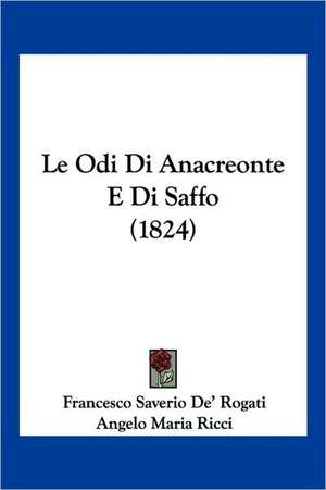 Le Odi Di Anacreonte E Di Saffo (1824) de Francesco Saverio De' Rogati