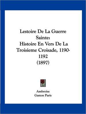 Lestoire de La Guerre Sainte de Ambroise