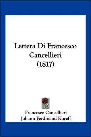 Lettera Di Francesco Cancellieri (1817) de Francesco Cancellieri