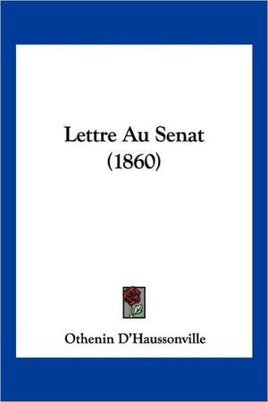 Lettre Au Senat (1860) de Othenin D'Haussonville